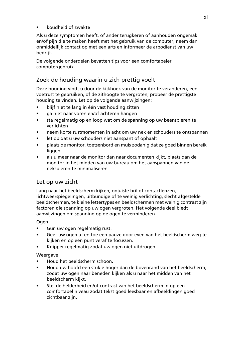 Zoek de houding waarin u zich prettig voelt, Let op uw zicht | Acer Aspire One AO722 User Manual | Page 395 / 1810