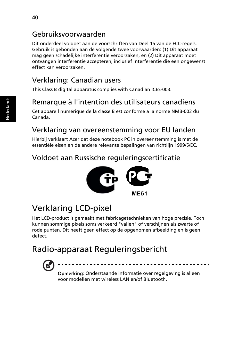 Verklaring lcd-pixel, Radio-apparaat reguleringsbericht, Gebruiksvoorwaarden | Verklaring: canadian users, Remarque à l'intention des utilisateurs canadiens, Verklaring van overeenstemming voor eu landen, Voldoet aan russische reguleringscertificatie | Acer Aspire One AO722 User Manual | Page 444 / 1810