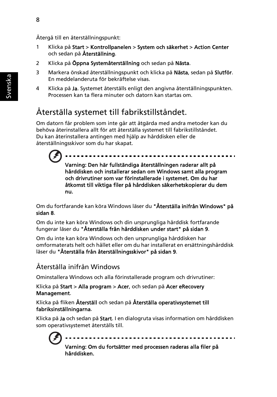 Återställa systemet till fabrikstillståndet | Acer Aspire One AO722 User Manual | Page 596 / 1810