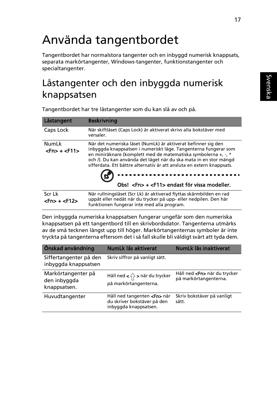 Använda tangentbordet, Låstangenter och den inbyggda numerisk knappsatsen | Acer Aspire One AO722 User Manual | Page 605 / 1810