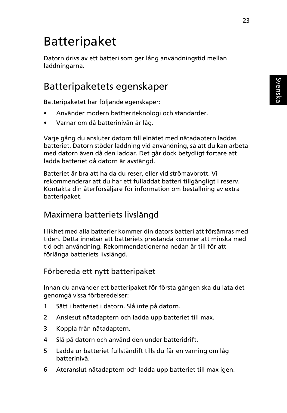Batteripaket, Batteripaketets egenskaper, Maximera batteriets livslängd | Acer Aspire One AO722 User Manual | Page 611 / 1810