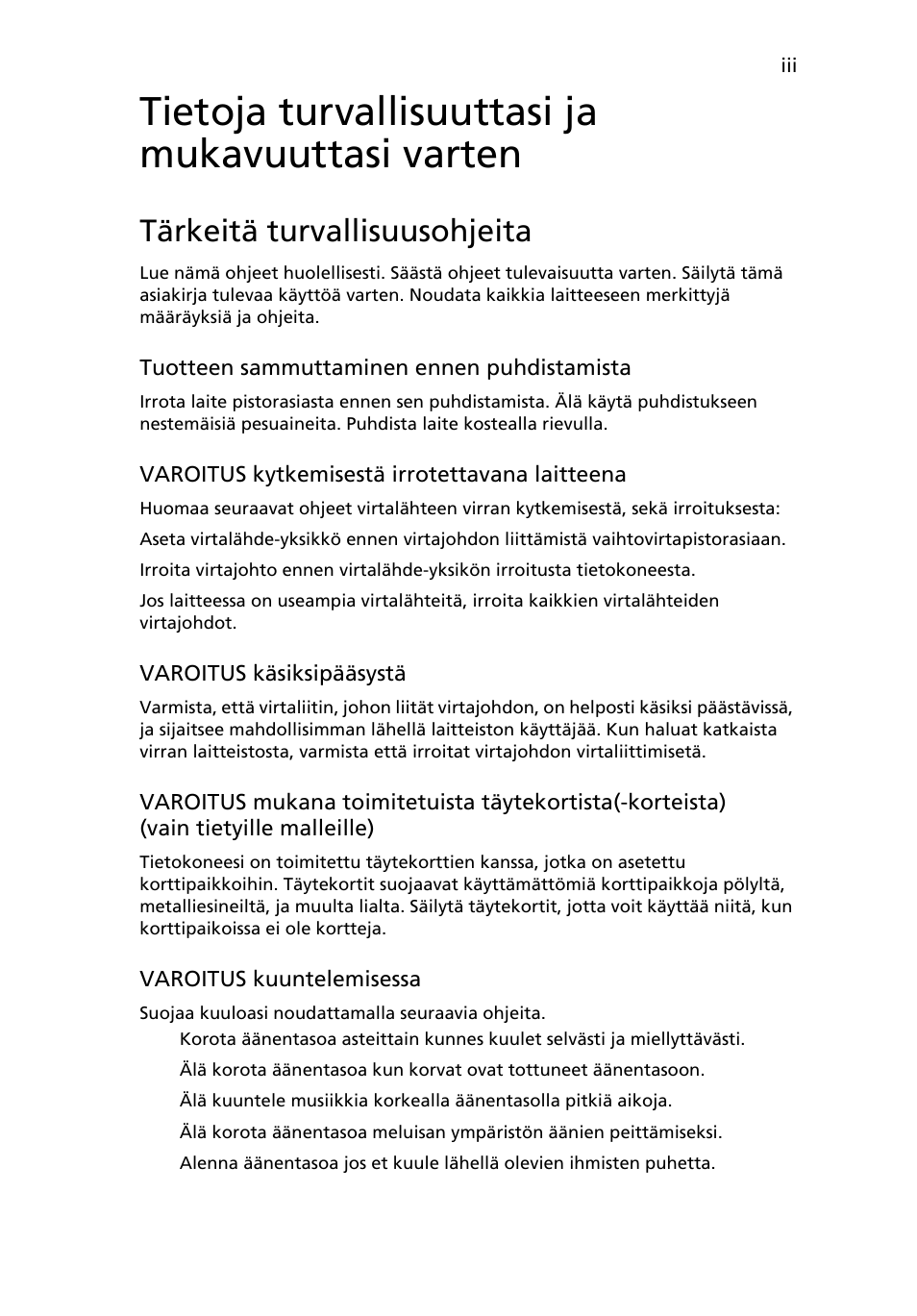 Tietoja turvallisuuttasi ja mukavuuttasi varten, Tärkeitä turvallisuusohjeita | Acer Aspire One AO722 User Manual | Page 633 / 1810