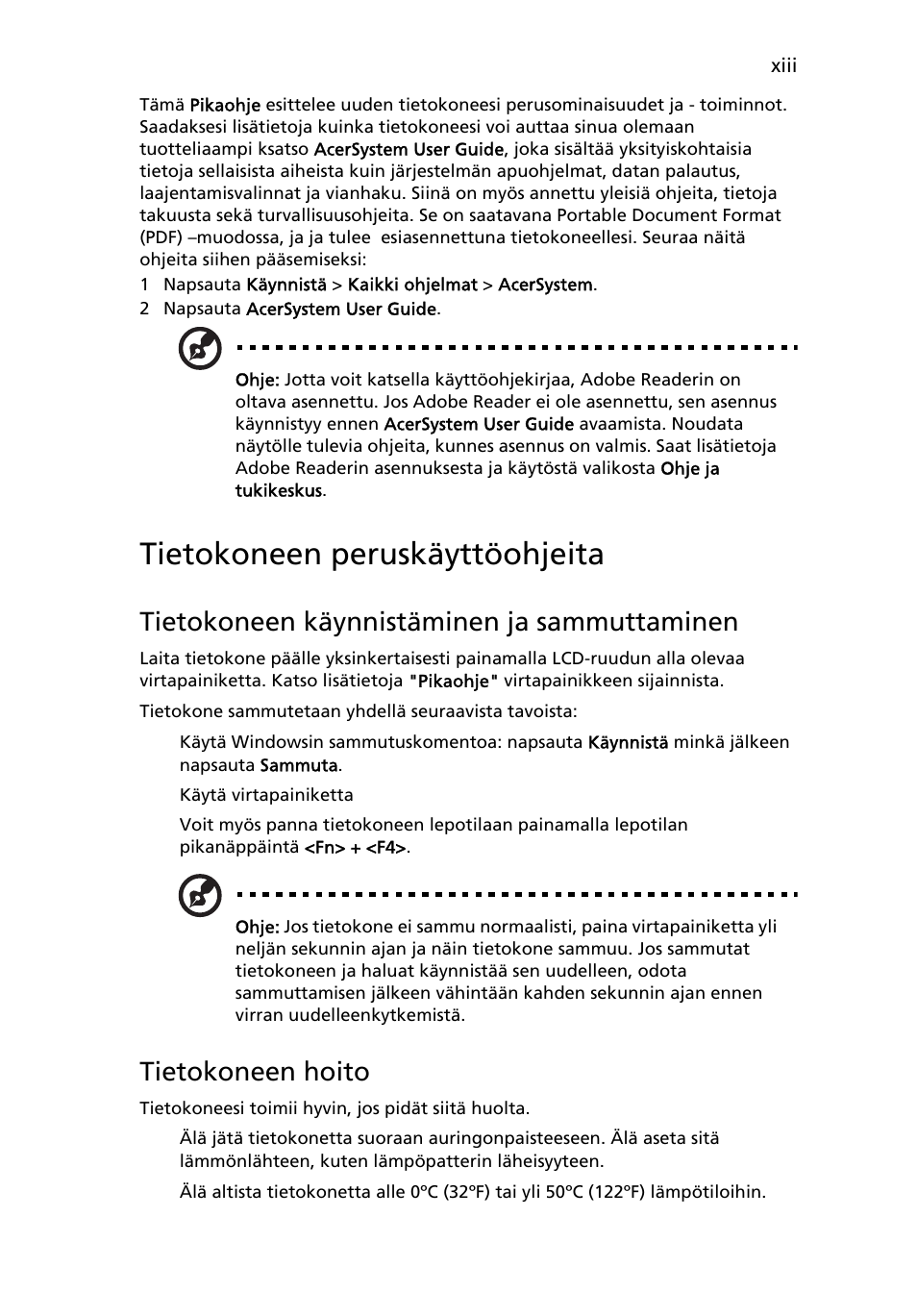 Tietokoneen peruskäyttöohjeita, Tietokoneen käynnistäminen ja sammuttaminen, Tietokoneen hoito | Acer Aspire One AO722 User Manual | Page 643 / 1810