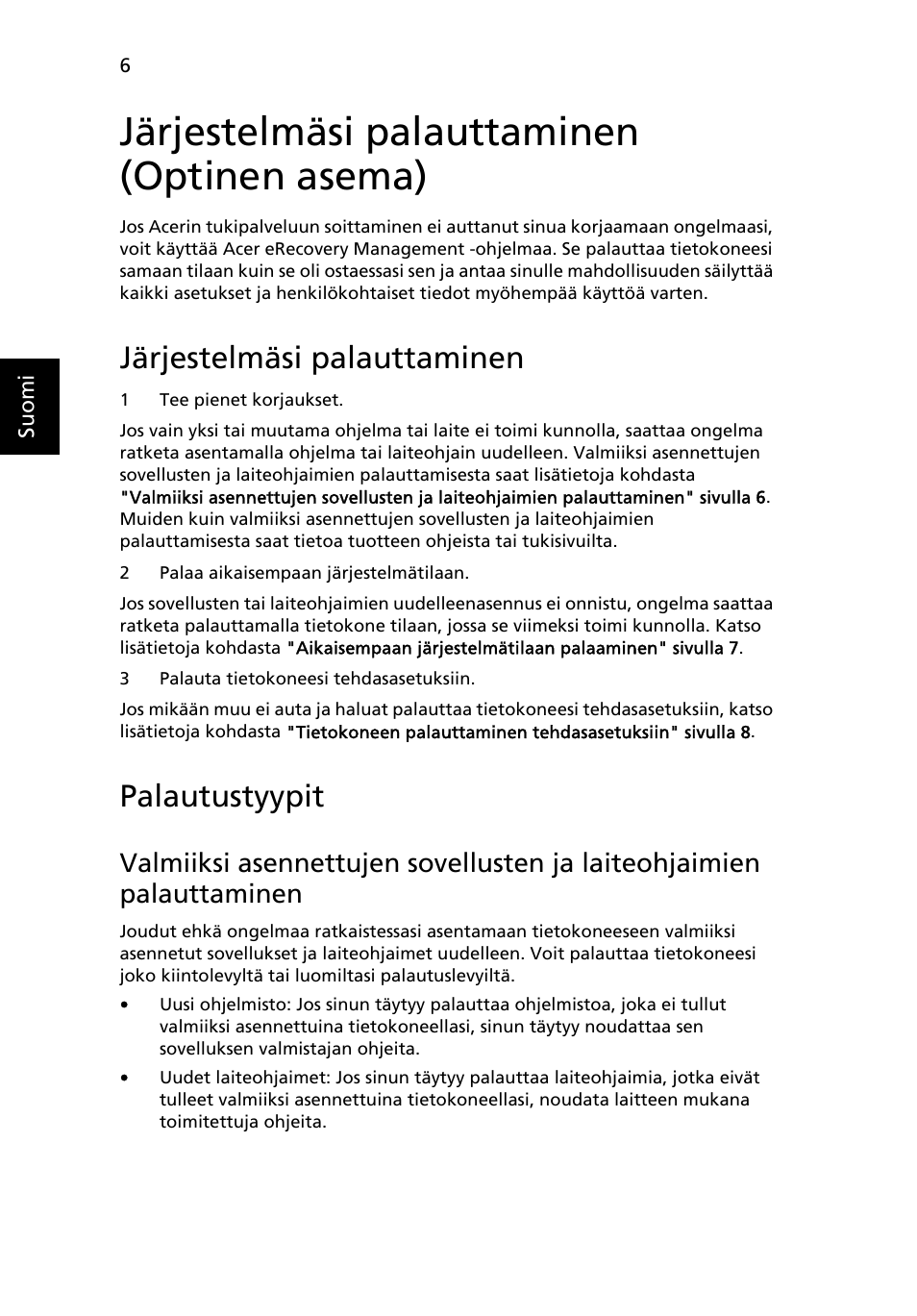 Järjestelmäsi palauttaminen (optinen asema), Järjestelmäsi palauttaminen, Palautustyypit | Palauttaminen | Acer Aspire One AO722 User Manual | Page 654 / 1810