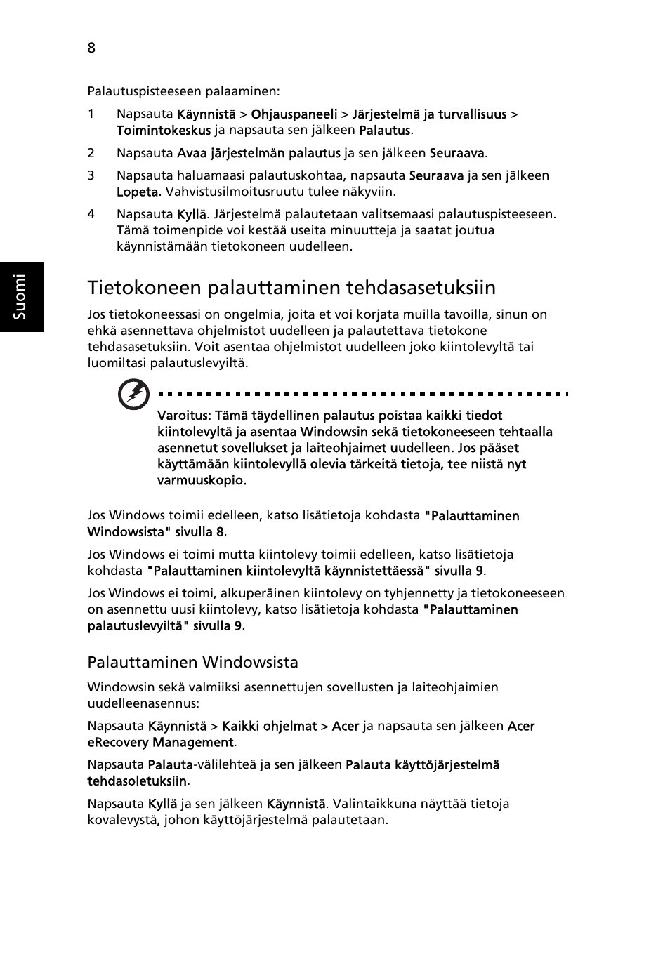 Tietokoneen palauttaminen tehdasasetuksiin | Acer Aspire One AO722 User Manual | Page 656 / 1810