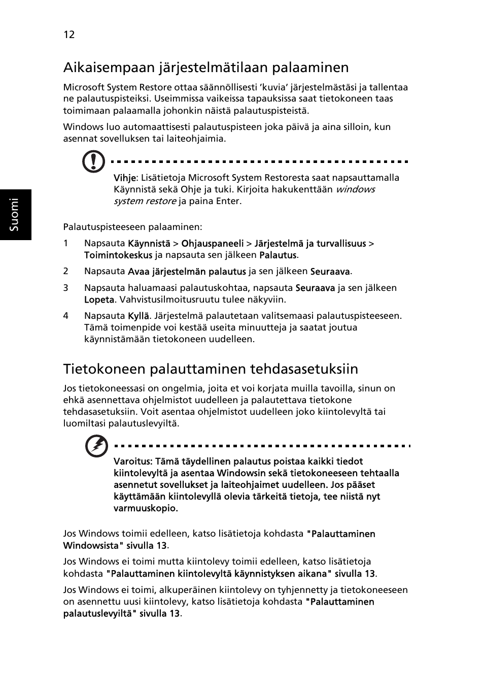 Aikaisempaan järjestelmätilaan palaaminen, Tietokoneen palauttaminen tehdasasetuksiin | Acer Aspire One AO722 User Manual | Page 660 / 1810