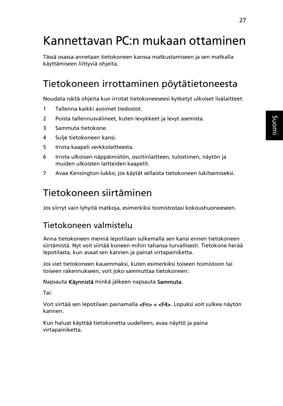 Kannettavan pc:n mukaan ottaminen, Tietokoneen irrottaminen pöytätietoneesta, Tietokoneen siirtäminen | Tietokoneen valmistelu | Acer Aspire One AO722 User Manual | Page 675 / 1810