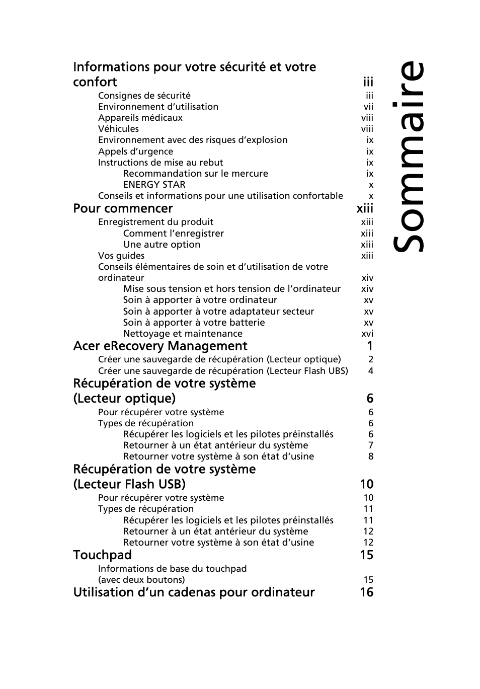 Sommaire, Pour commencer xiii, Acer erecovery management 1 | Récupération de votre système (lecteur optique) 6, Touchpad 15, Utilisation d’un cadenas pour ordinateur 16 | Acer Aspire One AO722 User Manual | Page 77 / 1810