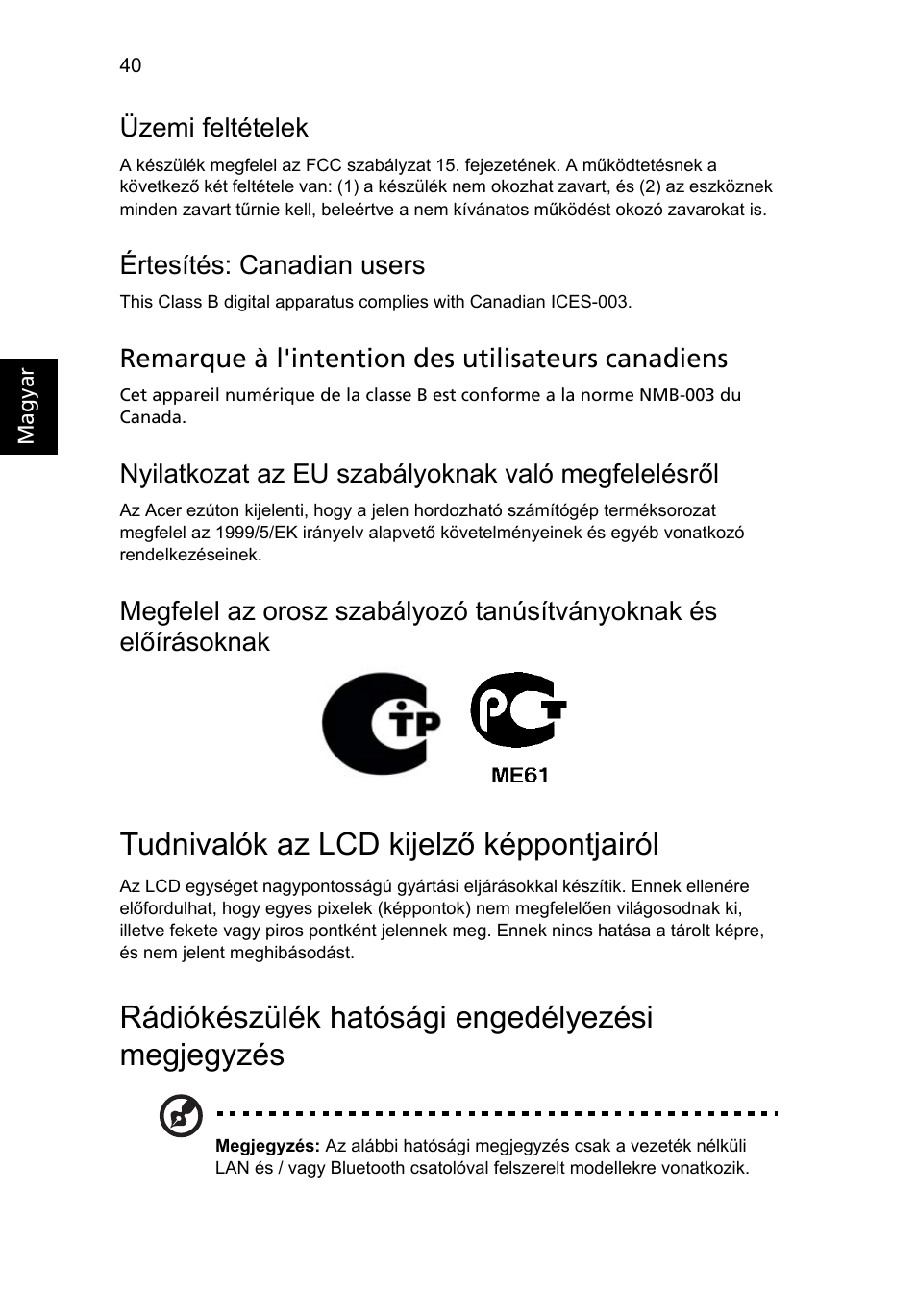 Tudnivalók az lcd kijelző képpontjairól, Rádiókészülék hatósági engedélyezési megjegyzés, Üzemi feltételek | Értesítés: canadian users, Remarque à l'intention des utilisateurs canadiens, Nyilatkozat az eu szabályoknak való megfelelésről | Acer Aspire One AO722 User Manual | Page 884 / 1810