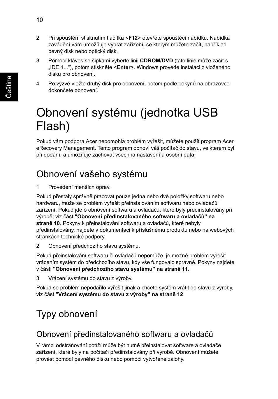 Obnovení systému (jednotka usb flash), Obnovení vašeho systému, Typy obnovení | Obnovení předinstalovaného softwaru a ovladačů | Acer Aspire One AO722 User Manual | Page 916 / 1810