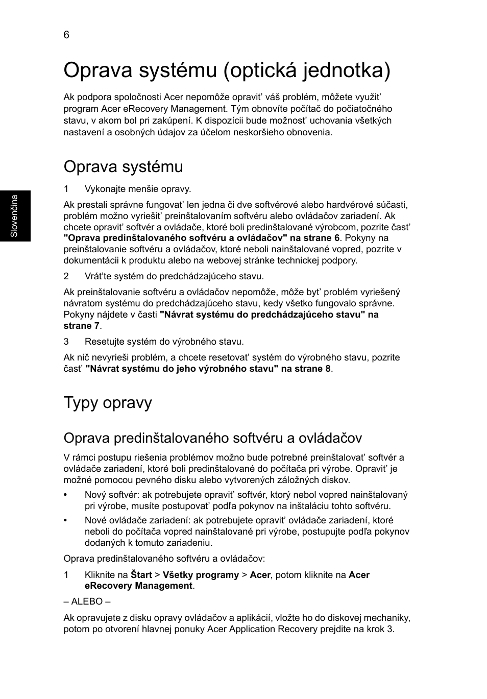 Oprava systému (optická jednotka), Oprava systému, Typy opravy | Oprava predinštalovaného softvéru a ovládačov | Acer Aspire One AO722 User Manual | Page 972 / 1810