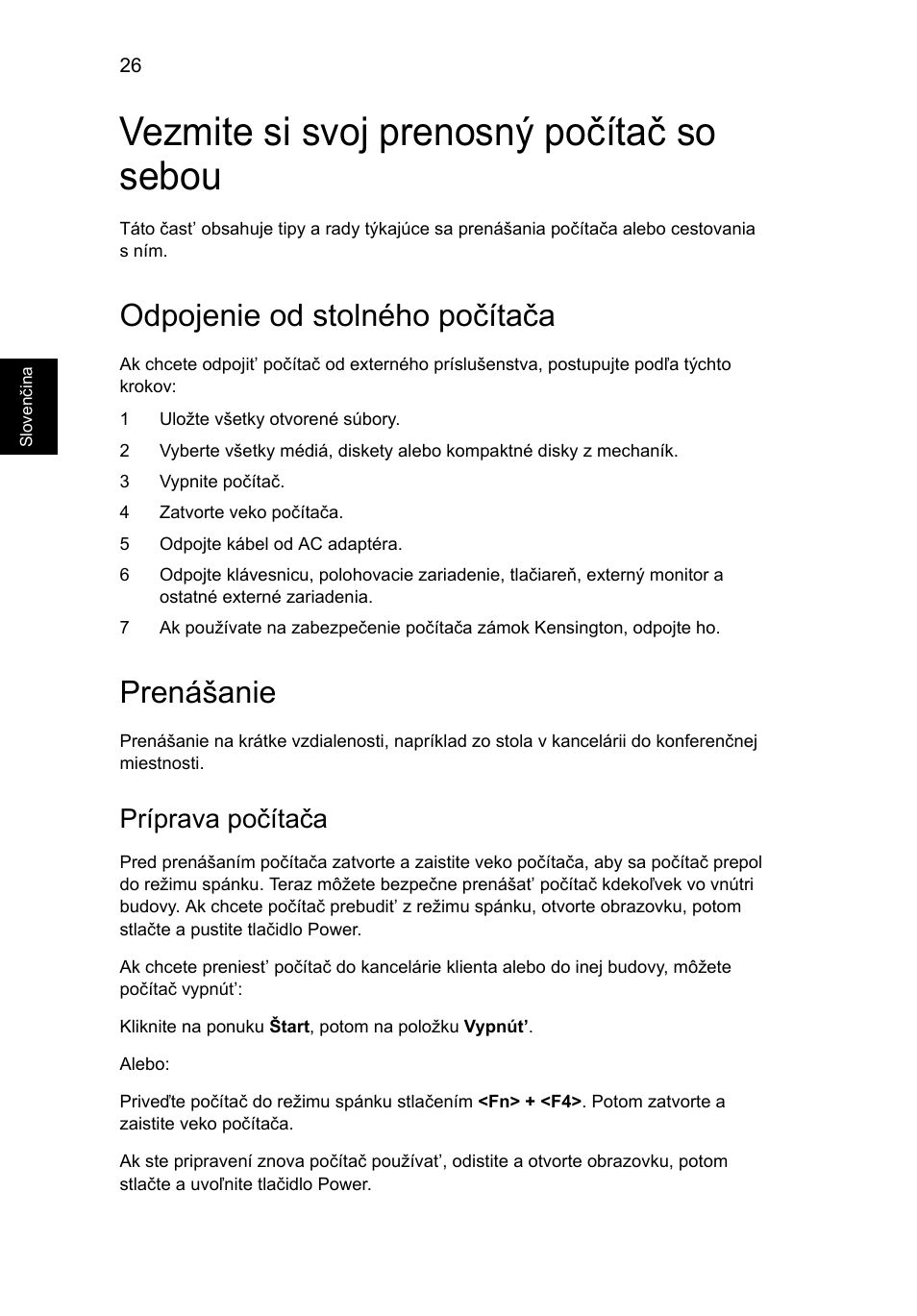 Vezmite si svoj prenosný počítač so sebou, Odpojenie od stolného počítača, Prenášanie | Príprava počítača | Acer Aspire One AO722 User Manual | Page 992 / 1810