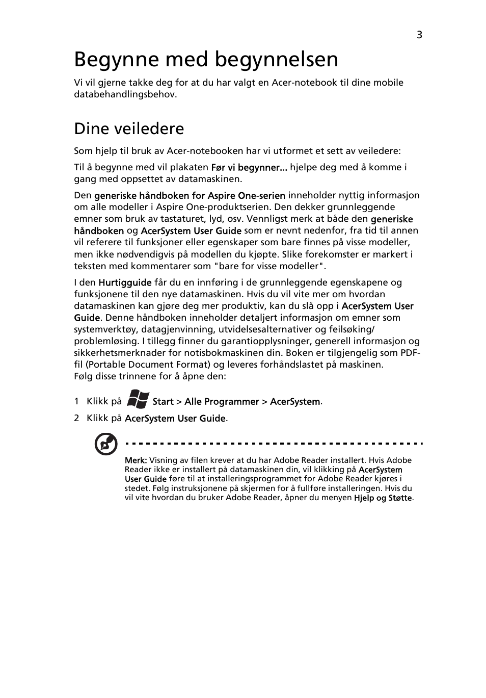 Begynne med begynnelsen, Dine veiledere | Acer Aspire One AOD255 User Manual | Page 77 / 299