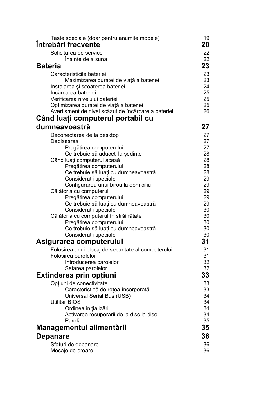 Întrebări frecvente 20, Bateria 23, Când luaţi computerul portabil cu dumneavoastră 27 | Asigurarea computerului 31, Extinderea prin opţiuni 33, Managementul alimentării 35 depanare 36 | Acer Aspire One AO522 User Manual | Page 1144 / 1810