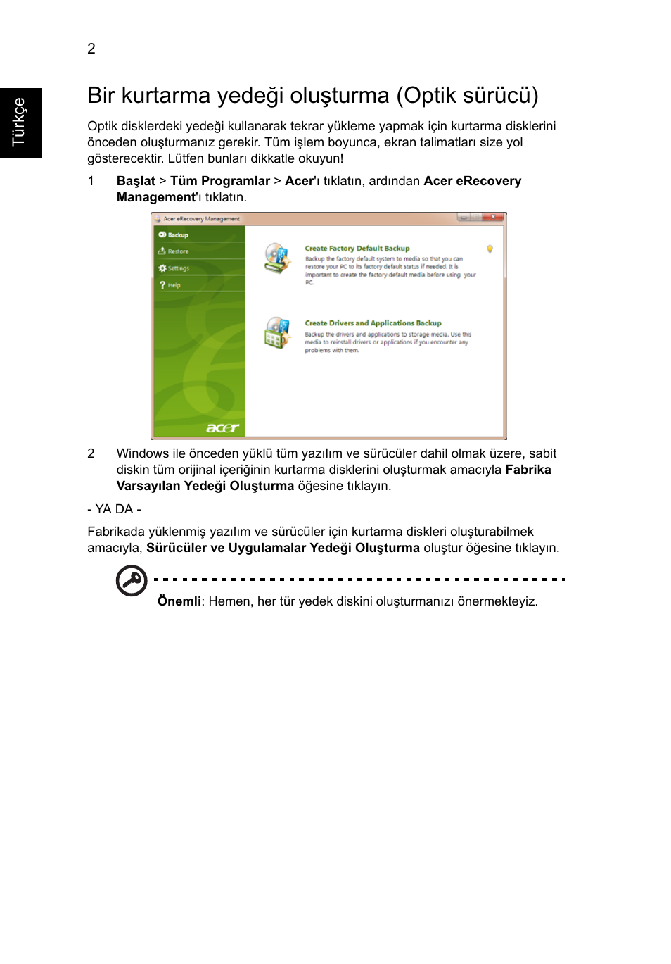 Bir kurtarma yedeği oluşturma (optik sürücü) | Acer Aspire One AO522 User Manual | Page 1410 / 1810