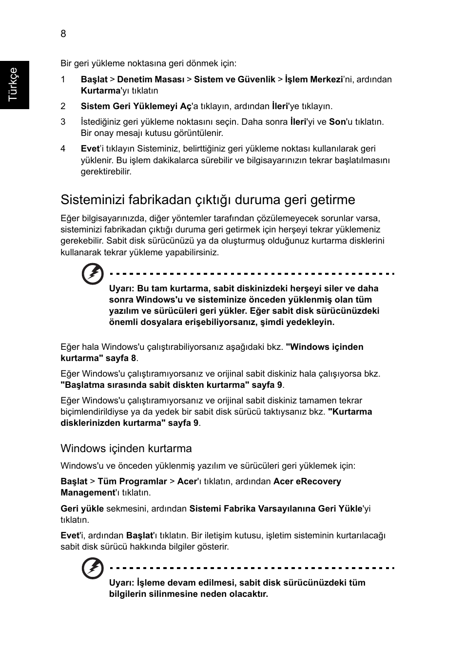 Sisteminizi fabrikadan çıktığı duruma geri getirme | Acer Aspire One AO522 User Manual | Page 1416 / 1810