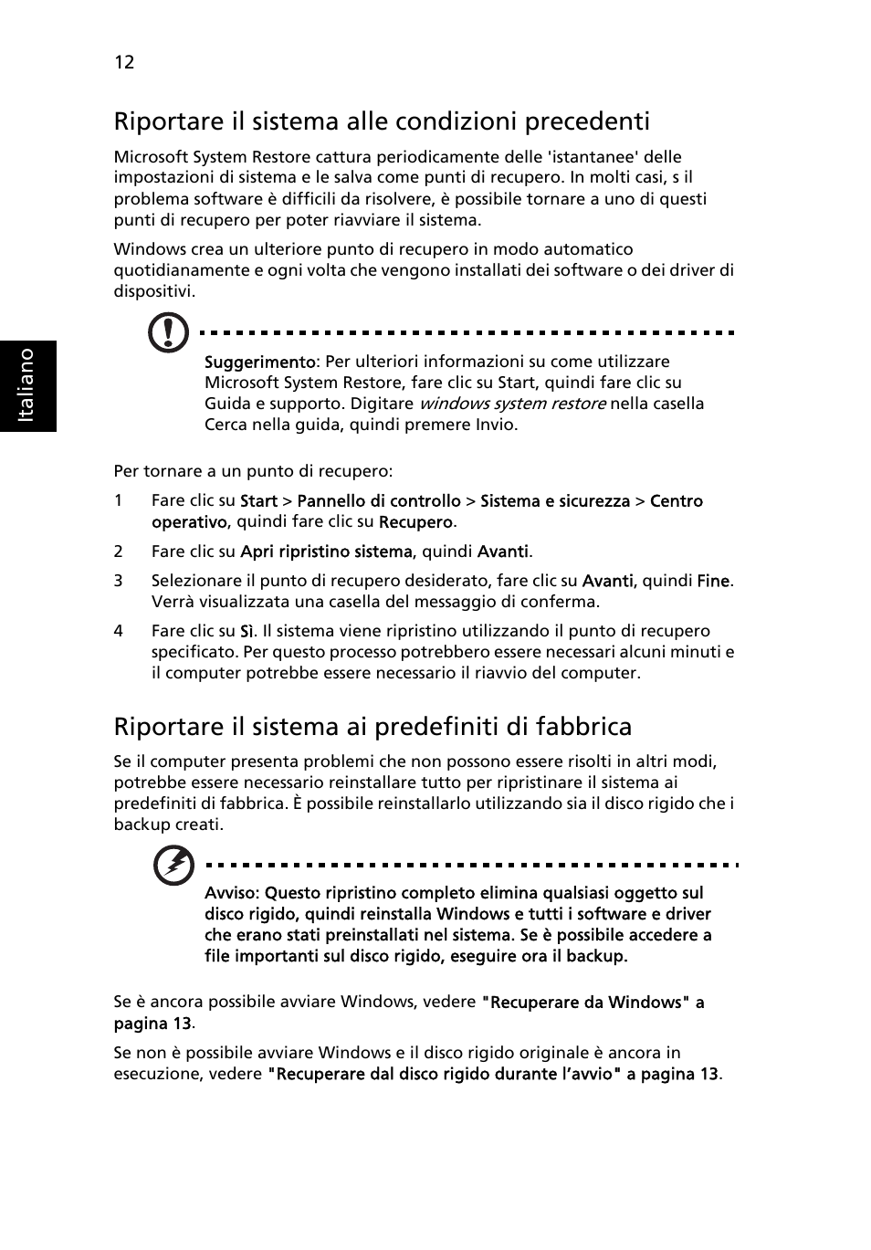 Riportare il sistema alle condizioni precedenti, Riportare il sistema ai predefiniti di fabbrica | Acer Aspire One AO522 User Manual | Page 224 / 1810