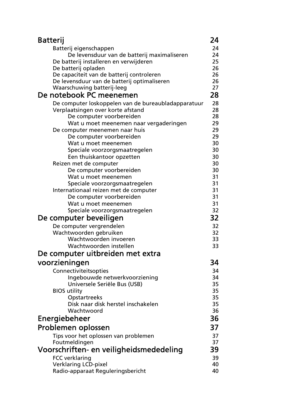 Batterij 24, De computer beveiligen 32, De computer uitbreiden met extra voorzieningen 34 | Energiebeheer 36 problemen oplossen 37, Voorschriften- en veiligheidsmededeling 39 | Acer Aspire One AO522 User Manual | Page 402 / 1810