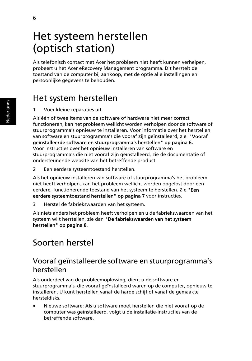 Het systeem herstellen (optisch station), Het system herstellen, Soorten herstel | Vooraf geïnstalleerde software en, Stuurprogramma’s herstellen | Acer Aspire One AO522 User Manual | Page 410 / 1810
