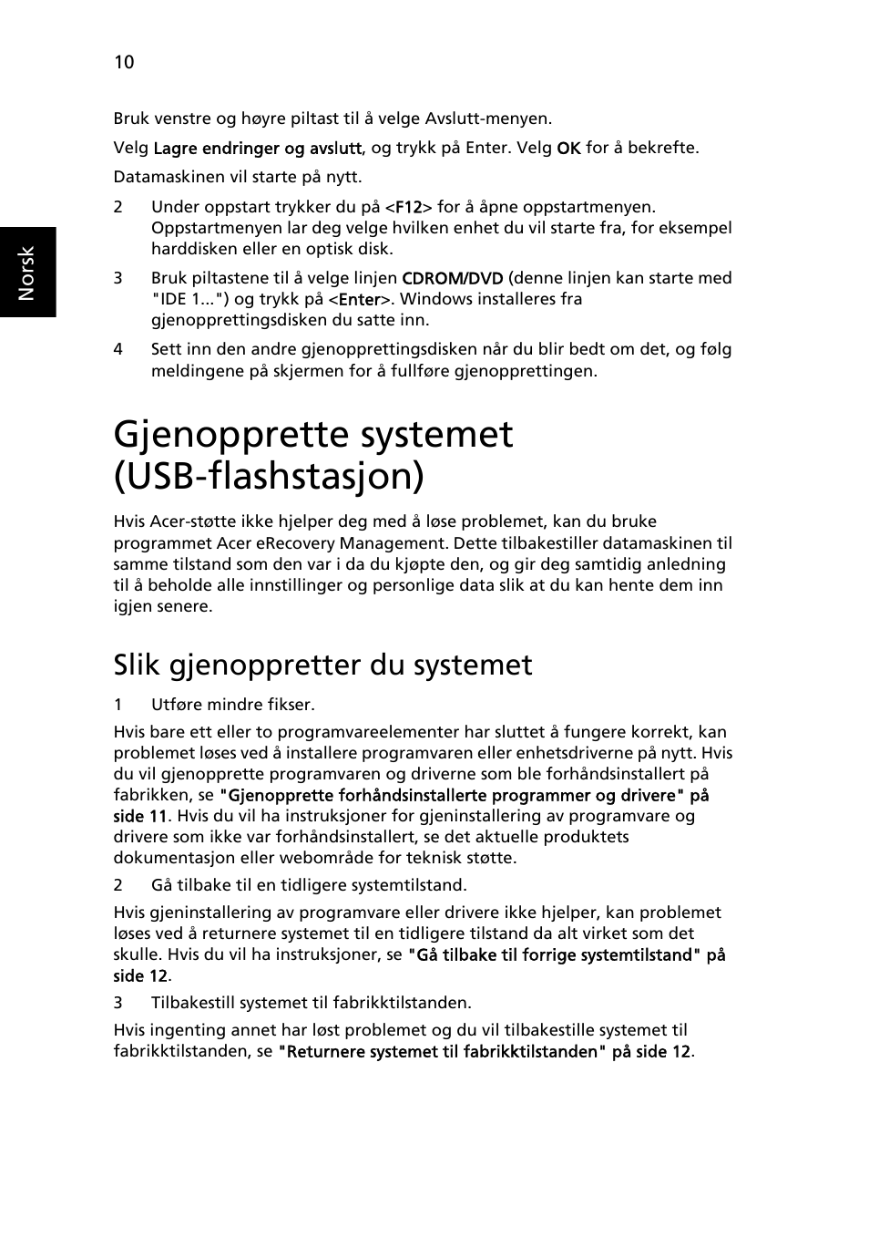 Gjenopprette systemet (usb-flashstasjon), Slik gjenoppretter du systemet | Acer Aspire One AO522 User Manual | Page 476 / 1810