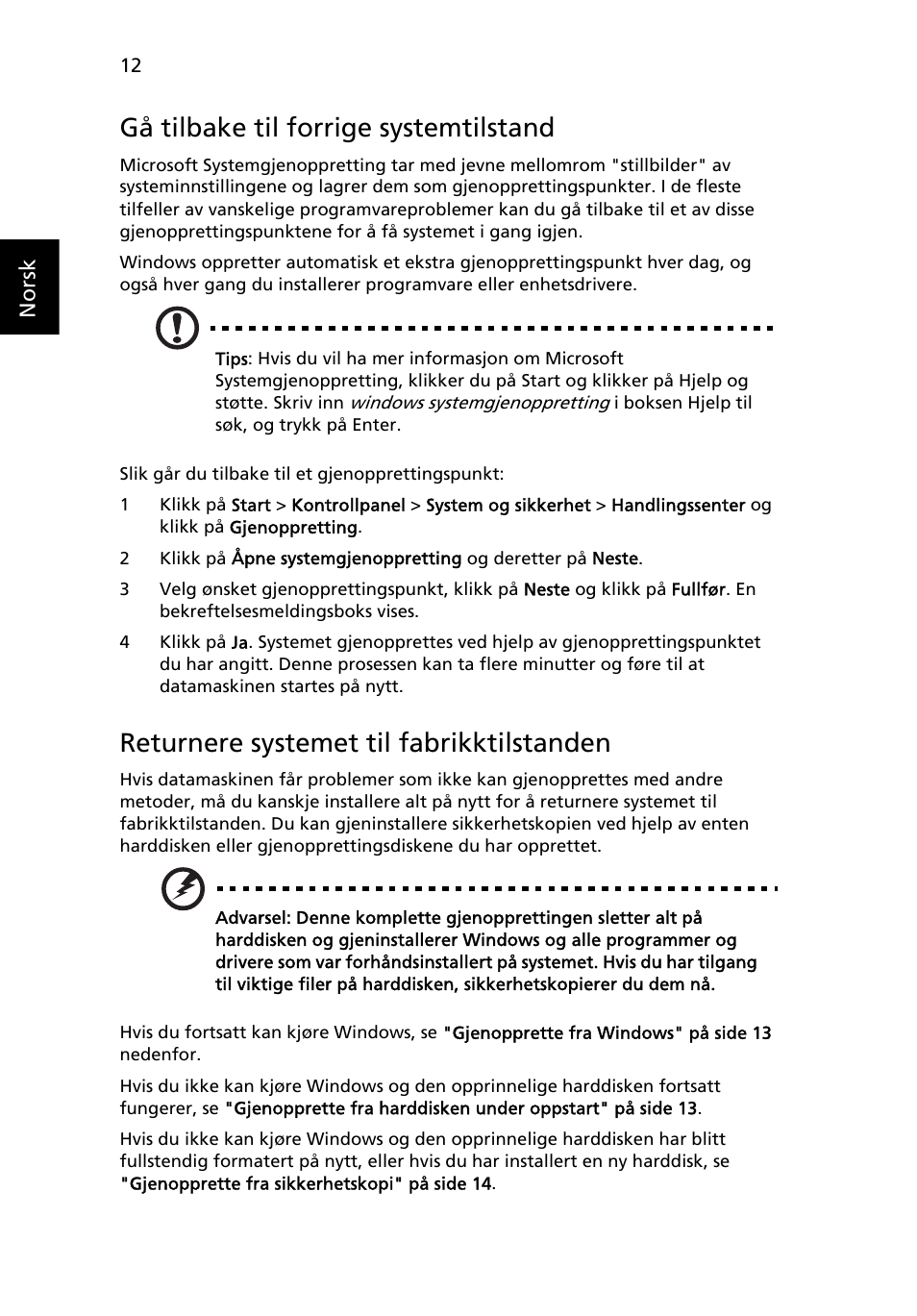 Gå tilbake til forrige systemtilstand, Returnere systemet til fabrikktilstanden | Acer Aspire One AO522 User Manual | Page 478 / 1810