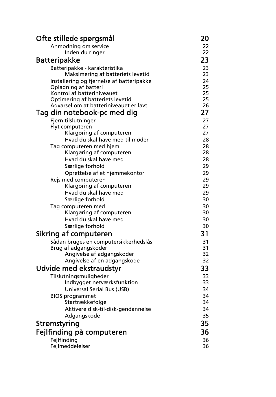 Ofte stillede spørgsmål 20, Batteripakke 23, Sikring af computeren 31 | Udvide med ekstraudstyr 33, Strømstyring 35 fejlfinding på computeren 36 | Acer Aspire One AO522 User Manual | Page 524 / 1810