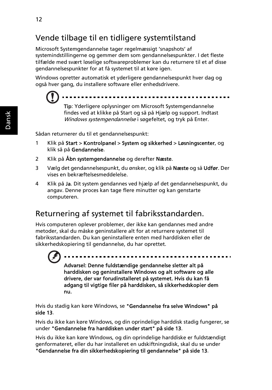 Vende tilbage til en tidligere systemtilstand, Returnering af systemet til fabriksstandarden | Acer Aspire One AO522 User Manual | Page 538 / 1810