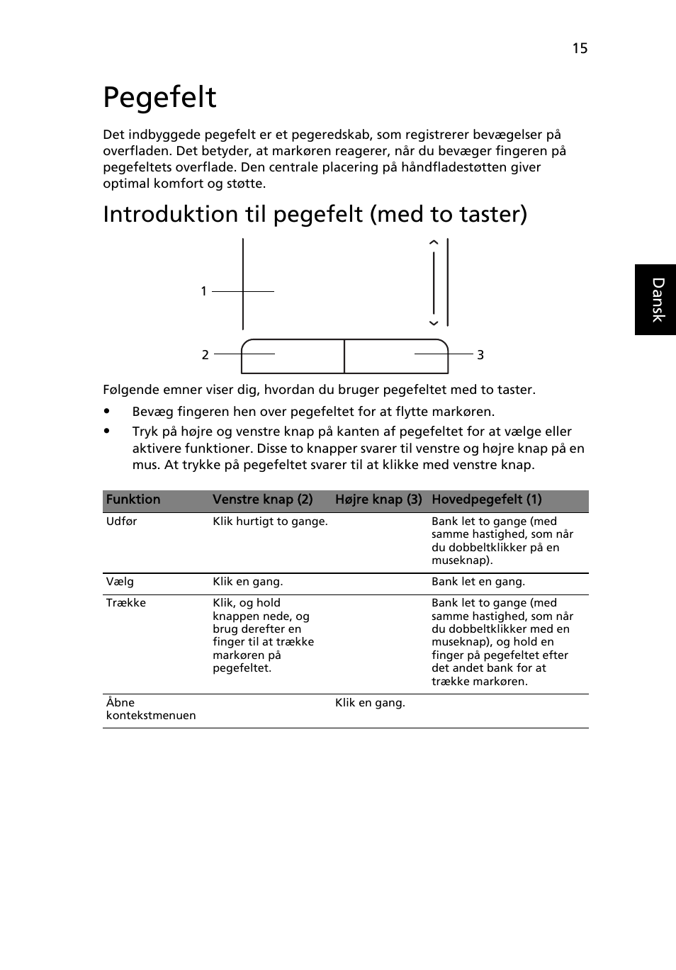 Pegefelt, Introduktion til pegefelt (med to taster), Danskdansk | Acer Aspire One AO522 User Manual | Page 541 / 1810