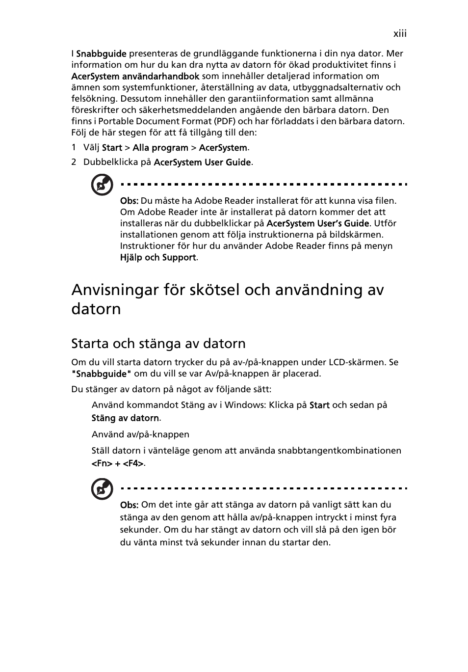 Anvisningar för skötsel och användning av datorn, Starta och stänga av datorn | Acer Aspire One AO522 User Manual | Page 581 / 1810