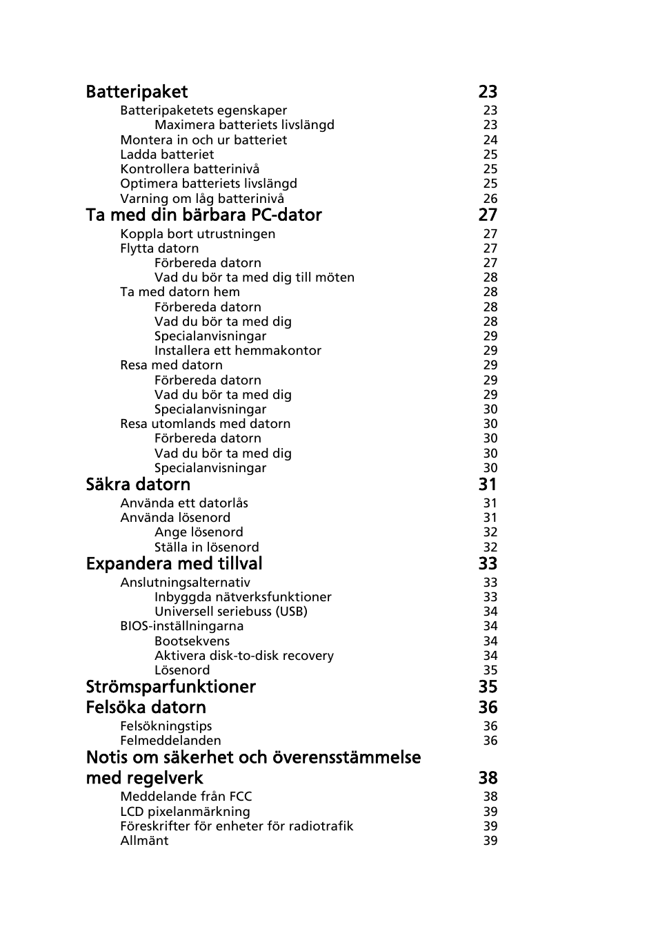 Batteripaket 23, Ta med din bärbara pc-dator 27, Säkra datorn 31 | Expandera med tillval 33, Strömsparfunktioner 35 felsöka datorn 36 | Acer Aspire One AO522 User Manual | Page 586 / 1810