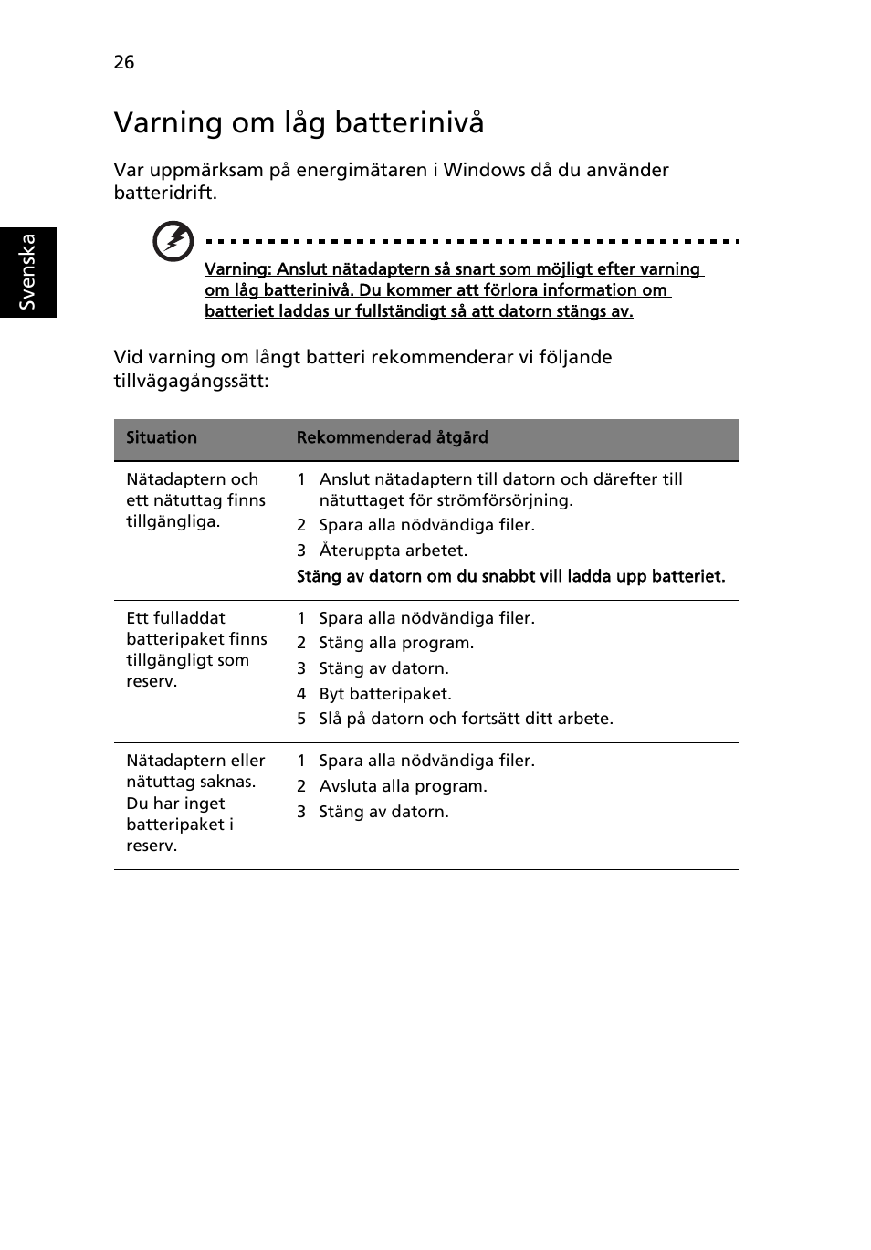 Varning om låg batterinivå | Acer Aspire One AO522 User Manual | Page 614 / 1810