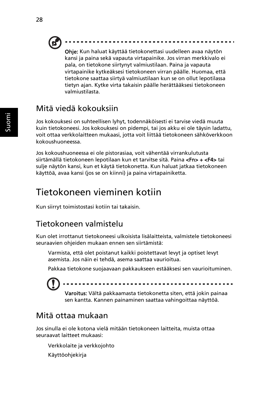 Tietokoneen vieminen kotiin, Mitä viedä kokouksiin, Tietokoneen valmistelu | Mitä ottaa mukaan | Acer Aspire One AO522 User Manual | Page 676 / 1810