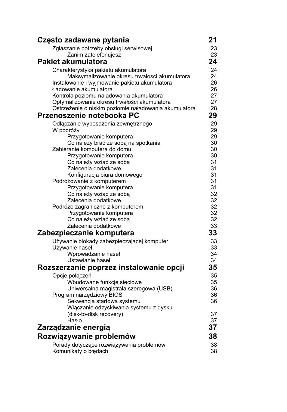 Często zadawane pytania 21, Pakiet akumulatora 24, Zabezpieczanie komputera 33 | Rozszerzanie poprzez instalowanie opcji 35, Zarządzanie energią 37 rozwiązywanie problemów 38 | Acer Aspire One AO522 User Manual | Page 776 / 1810