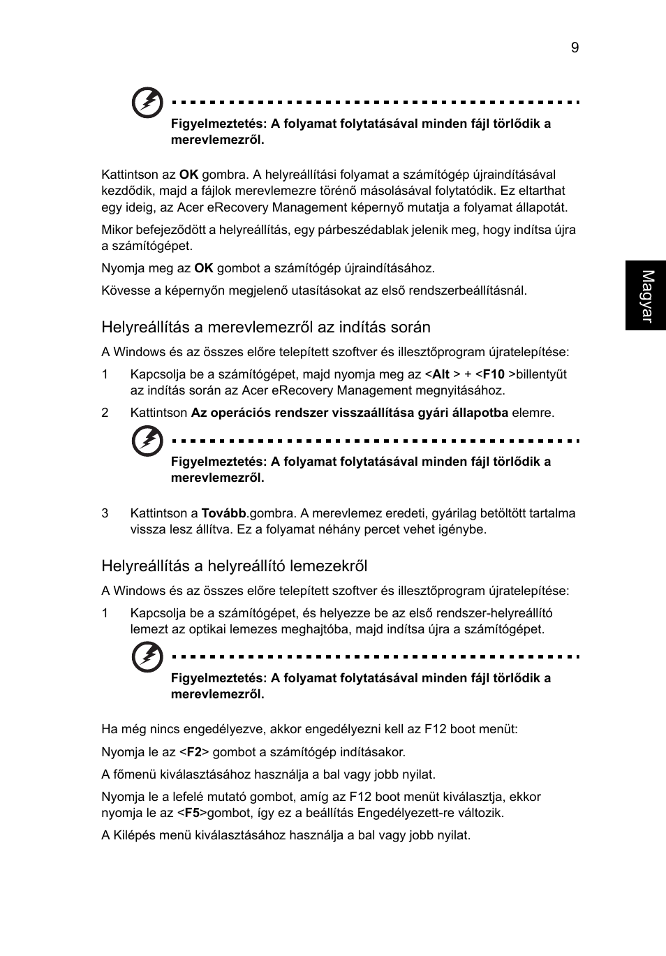 Ma gyar, Helyreállítás a merevlemezről az indítás során, Helyreállítás a helyreállító lemezekről | Acer Aspire One AO522 User Manual | Page 853 / 1810