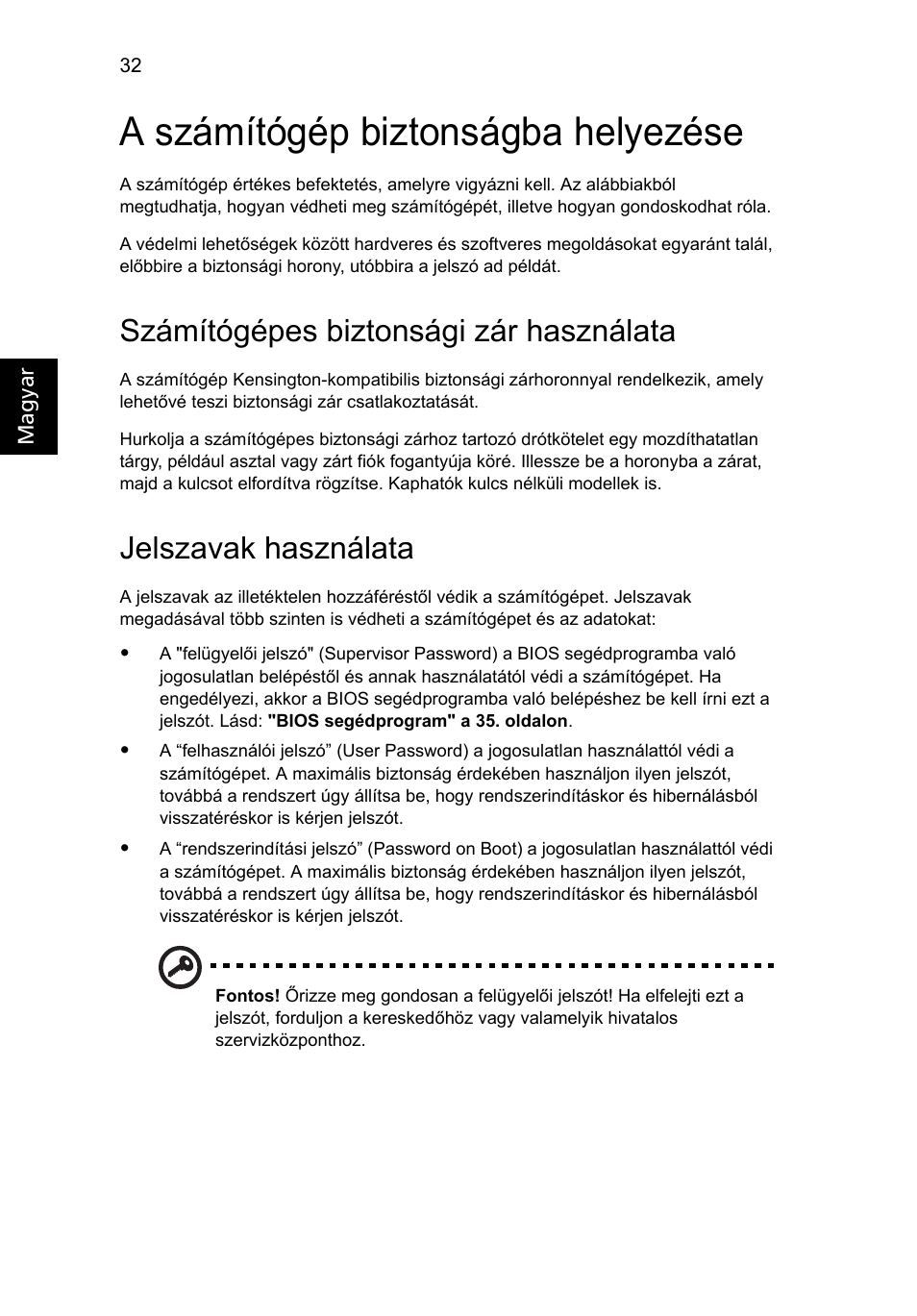 A számítógép biztonságba helyezése, Számítógépes biztonsági zár használata, Jelszavak használata | Acer Aspire One AO522 User Manual | Page 876 / 1810