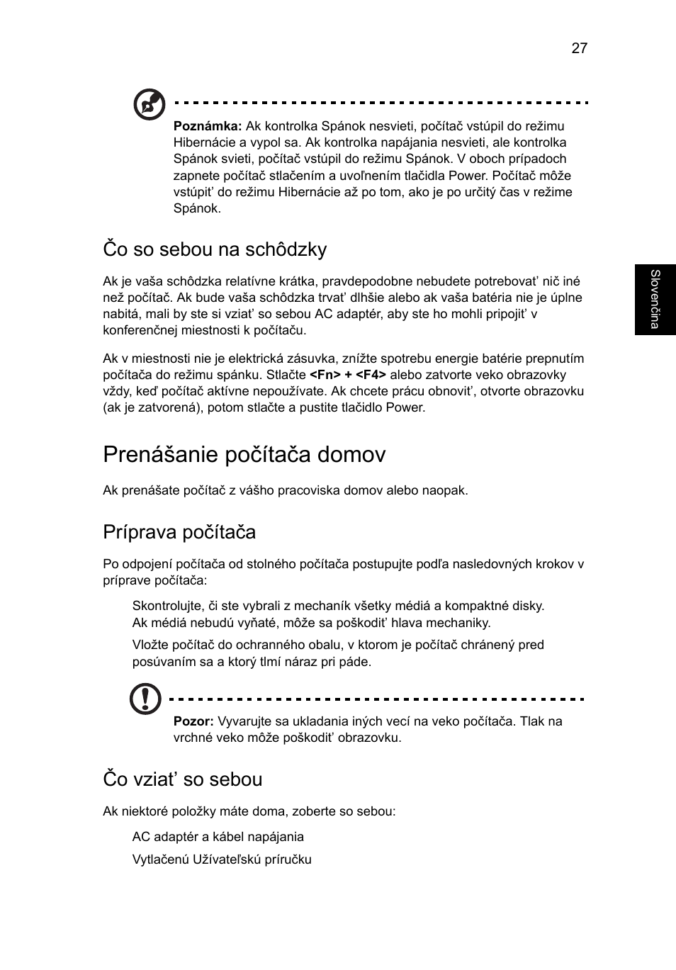 Prenášanie počítača domov, Čo so sebou na schôdzky, Príprava počítača | Čo vziat’ so sebou | Acer Aspire One AO522 User Manual | Page 993 / 1810