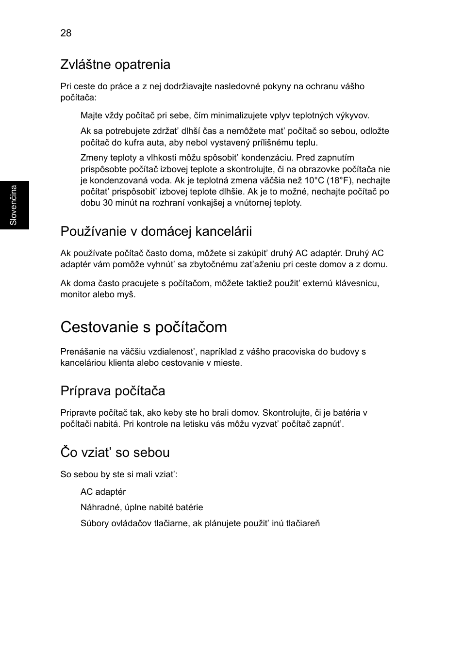 Cestovanie s počítačom, Zvláštne opatrenia, Používanie v domácej kancelárii | Príprava počítača, Čo vziat’ so sebou | Acer Aspire One AO522 User Manual | Page 994 / 1810