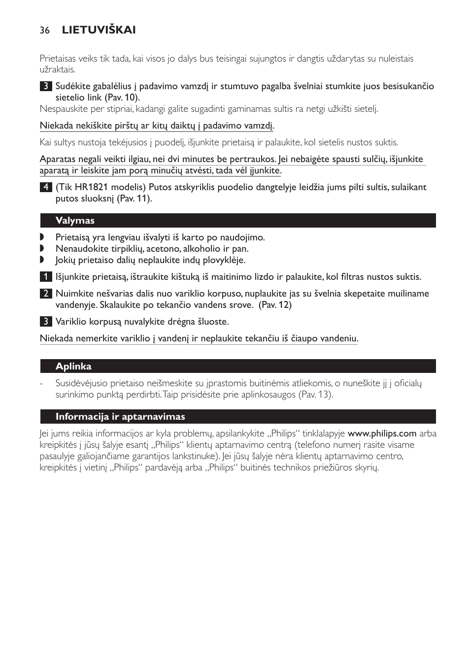 Valymas, Aplinka, Informacija ir aptarnavimas | Trikčių nustatymo ir šalinimo vadovas | Philips HR1821 User Manual | Page 36 / 72