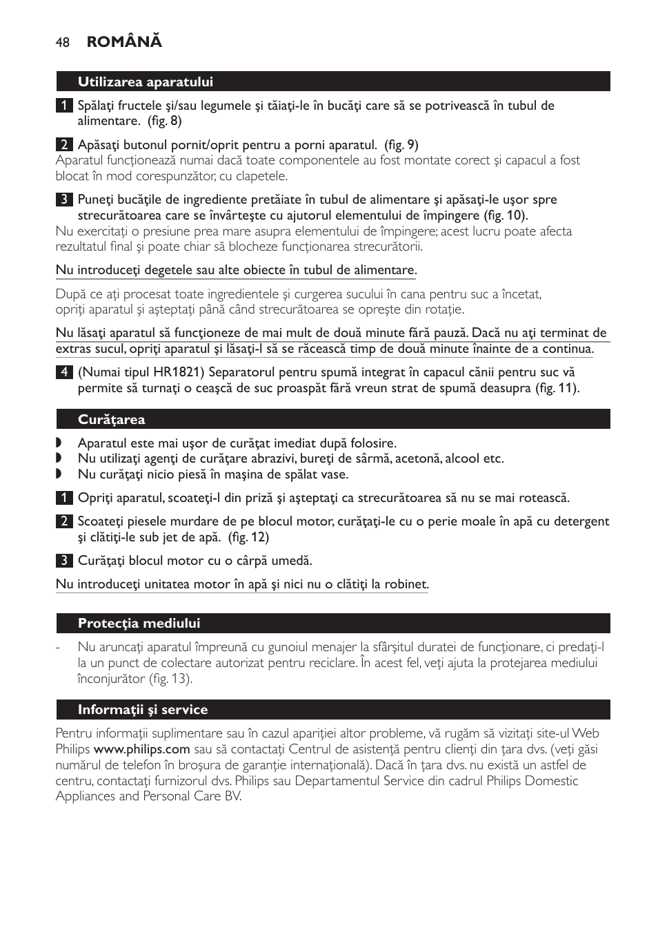 Utilizarea aparatului, Curăţarea, Protecţia mediului | Informaţii şi service, Ghid de depanare | Philips HR1821 User Manual | Page 48 / 72