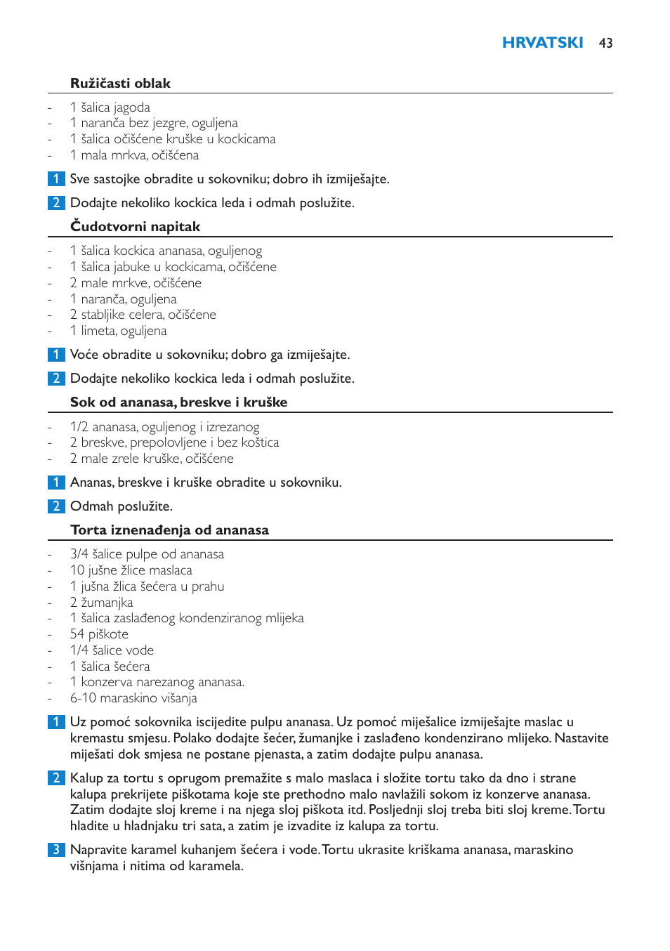 Ružičasti oblak, Čudotvorni napitak, Sok od ananasa, breskve i kruške | Torta iznenađenja od ananasa, Torta od mrkve, jabuka i ananasa | Philips HR1865 User Manual | Page 43 / 144