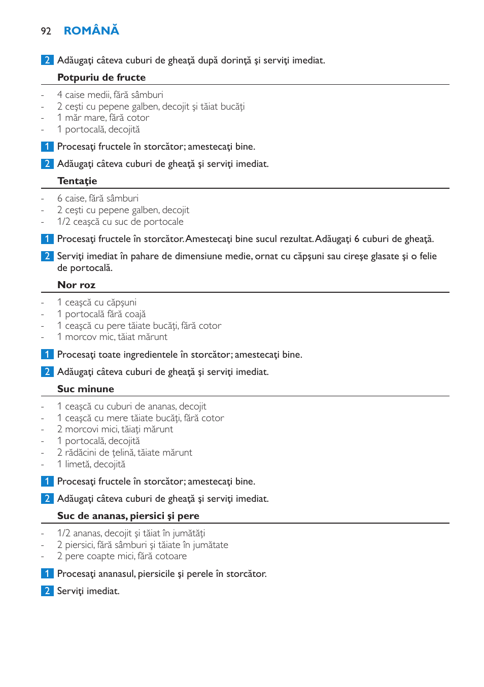 Potpuriu de fructe, Tentaţie, Nor roz | Suc minune, Suc de ananas, piersici şi pere, Prăjitură surpriză cu ananas | Philips HR1865 User Manual | Page 92 / 144