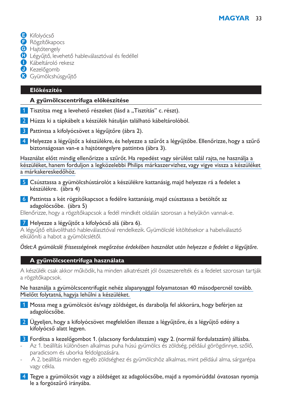 Előkészítés, A gyümölcscentrifuga előkészítése, A gyümölcscentrifuga használata | Philips HR1854 User Manual | Page 33 / 92
