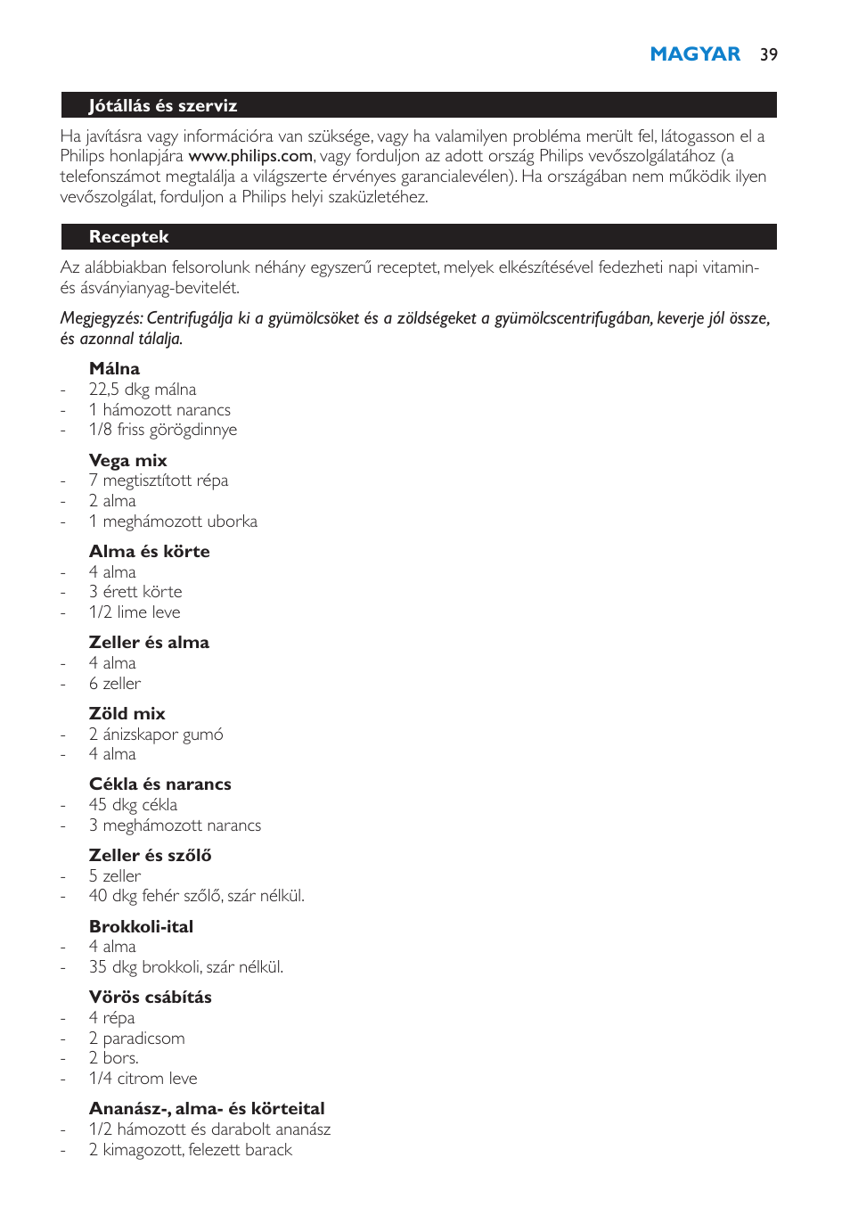 Jótállás és szerviz, Receptek, Málna | Vega mix, Alma és körte, Zeller és alma, Zöld mix, Cékla és narancs, Zeller és szőlő, Brokkoli-ital | Philips HR1851 User Manual | Page 39 / 106