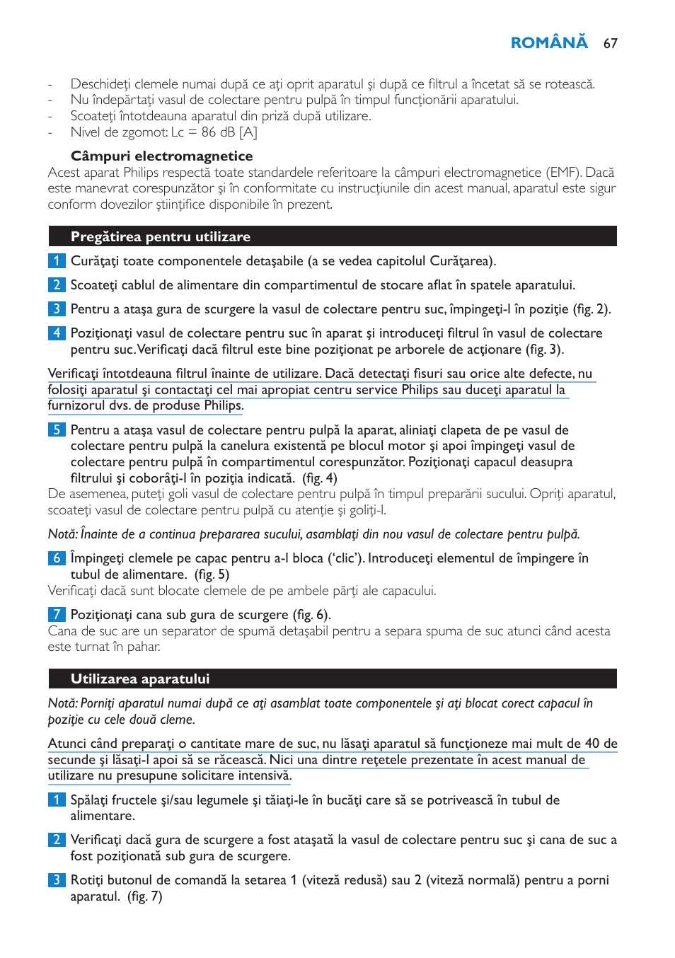 Câmpuri electromagnetice, Pregătirea pentru utilizare, Utilizarea aparatului | Philips HR1851 User Manual | Page 67 / 106