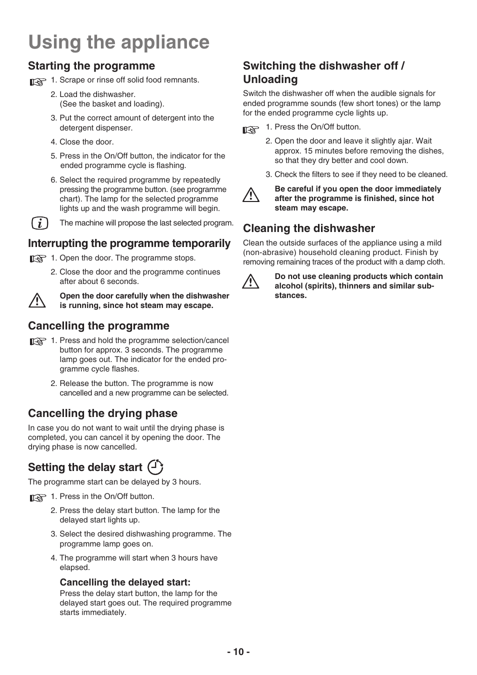 Using the appliance, Starting the programme, Interrupting the programme temporarily | Cancelling the programme, Cancelling the drying phase, Setting the delay start, Switching the dishwasher off / unloading, Cleaning the dishwasher | Electrolux ESF2410 User Manual | Page 10 / 16
