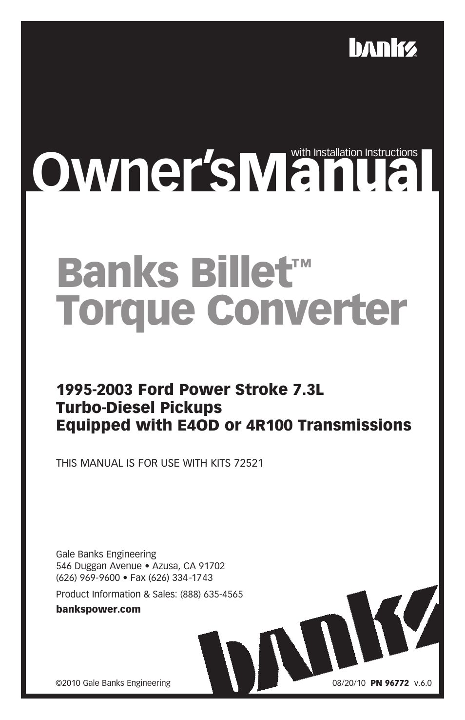 Banks Power Ford Trucks: (Diesel ’99 - 03 7.3L Power Stroke) Powertrain- Banks Billet Torque Converter '99-03 Trucks equipped with E4OD or 4R100 Transmissions User Manual | 16 pages