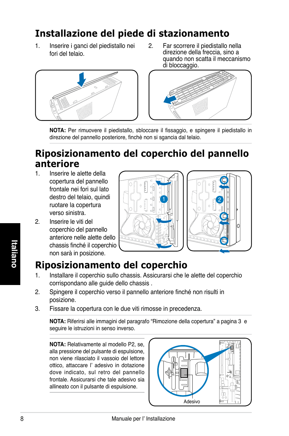 Installazione del piede di stazionamento, Riposizionamento del coperchio, Italiano | Asus P1-P5945GCX User Manual | Page 32 / 80