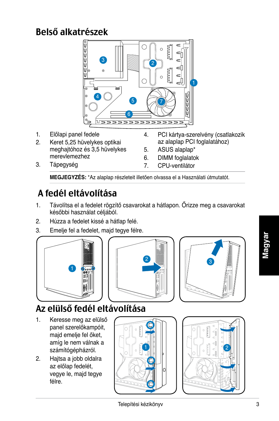 Belső alkatrészek, A fedél eltávolítása, Az elülső fedél eltávolítása | Magyar | Asus P1-P5945GCX User Manual | Page 75 / 80