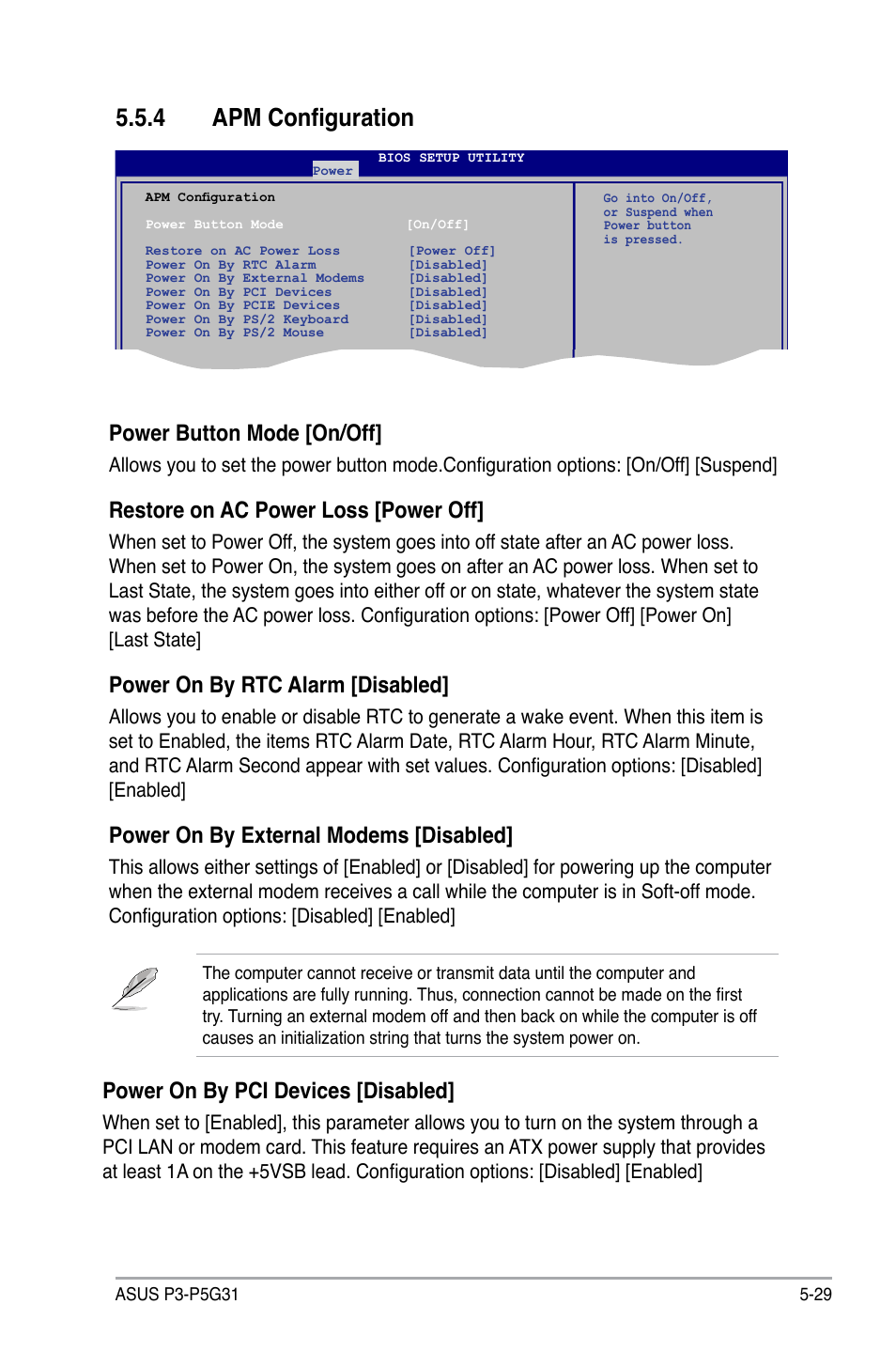 4 apm configuration, Power button mode [on/off, Restore on ac power loss [power off | Power on by rtc alarm [disabled, Power on by external modems [disabled, Power on by pci devices [disabled | Asus P3-P5G31 User Manual | Page 93 / 100