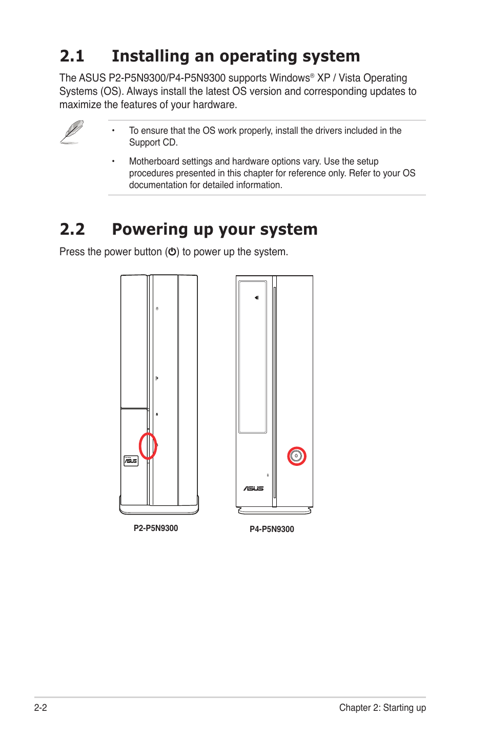 1 installing an operating system, 2 powering up your system, Installing an operating system -2 | Powering up your system -2 | Asus P4-P5N9300 User Manual | Page 18 / 82